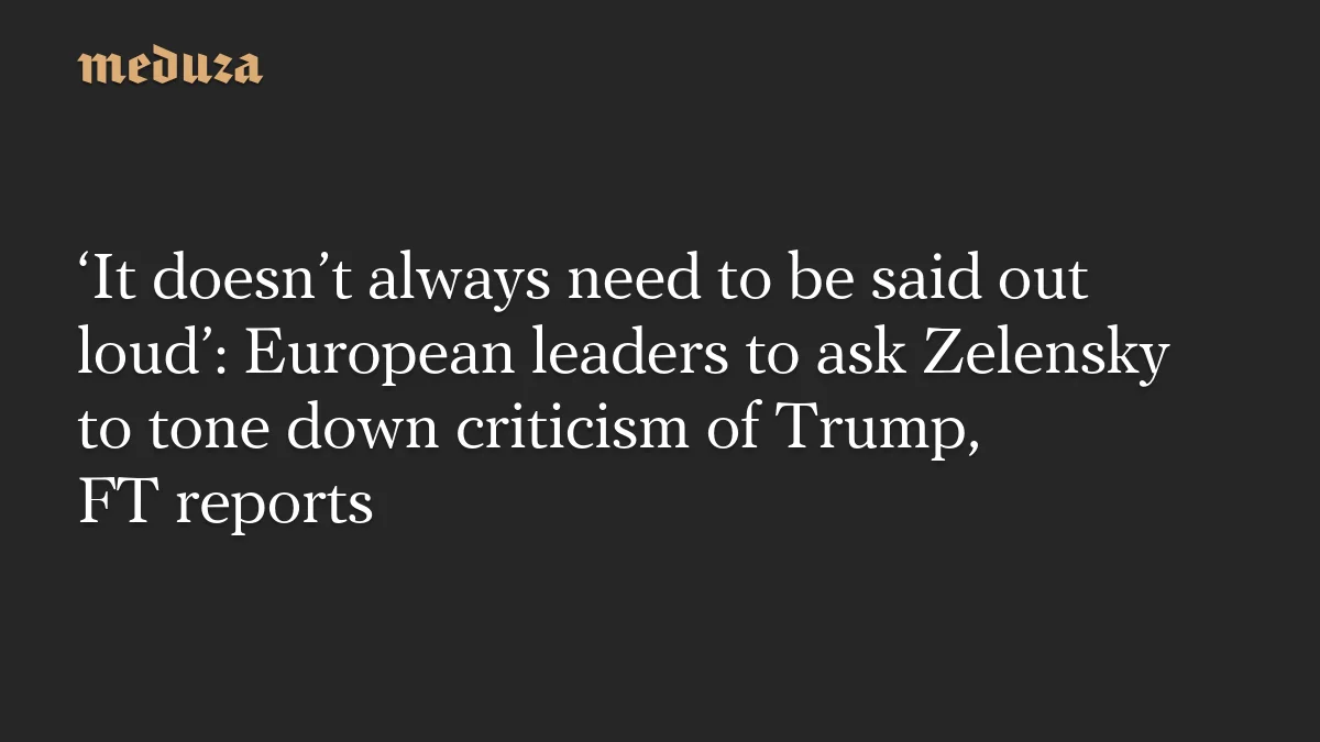 AB liderleri Zelensky'ye Trump'a karsi sert eleştirilerini azaltmasını isteyecek