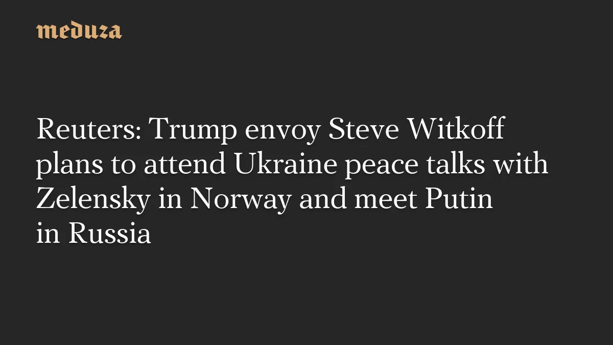 Trump'un temsilcisi Putin ve Zelensky ile barış görüşmelerinde buluşacak